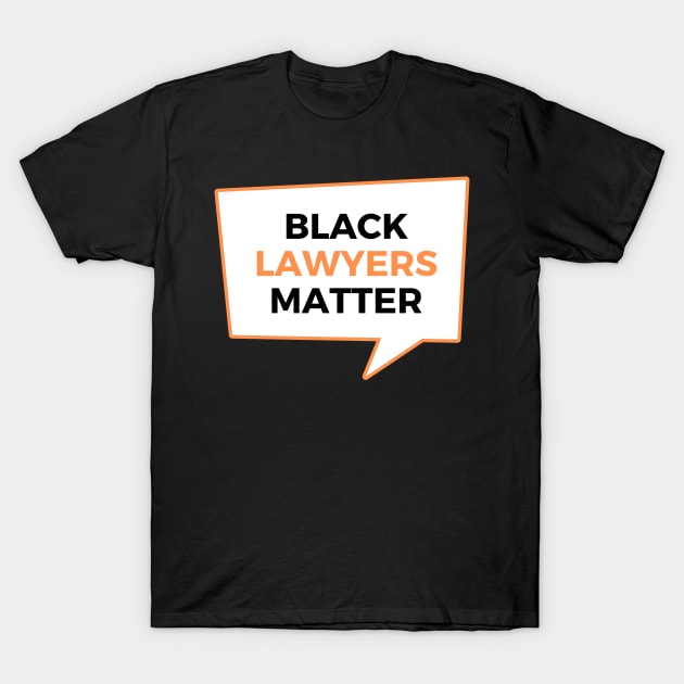 Black Lawyers Matter T-Shirt by applebubble